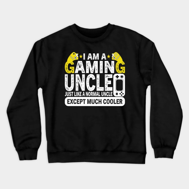 I'm A Gaming Uncle Crewneck Sweatshirt by badrianovic